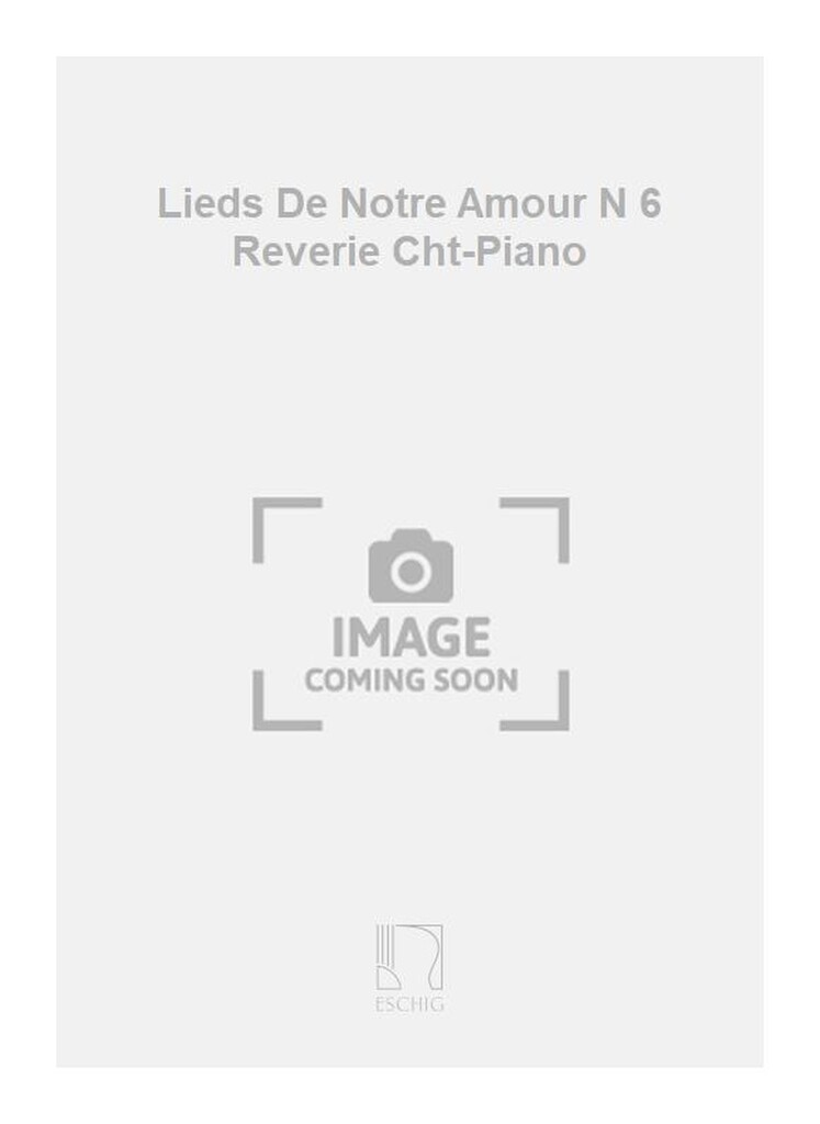 Lieds De Notre Amour N 6 Reverie Cht-Piano